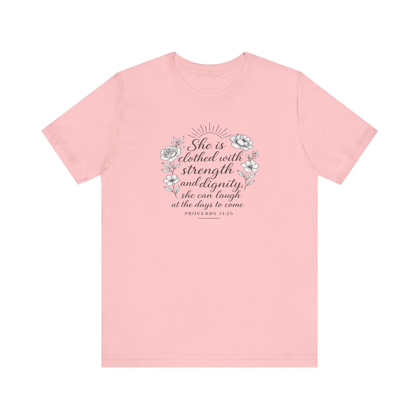 Proverbs 31:25 Strength and Dignity Women’s T-Shirt