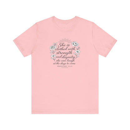 Proverbs 31:25 Strength and Dignity Women’s T-Shirt