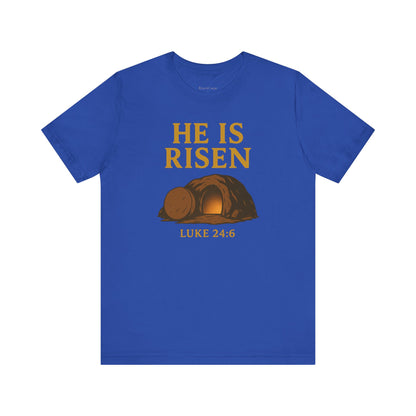 He Is Risen Unisex Tee - Luke 24:6