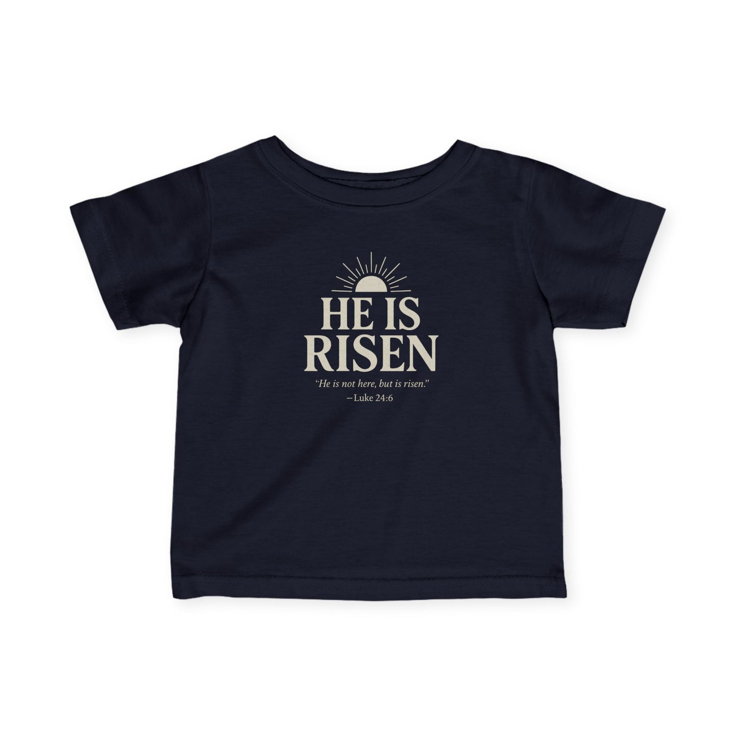 He Is Risen Christian Baby T-Shirt – Luke 24:6